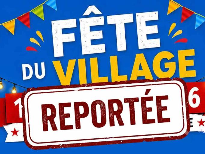 📢 Report de la F&ecirc;te du Village &ndash; Samedi 11 juillet 2026