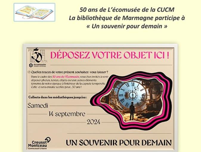 "50 ans de l'&eacute;comus&eacute;e de la CUCM ". La biblioth&egrave;que participe &agrave; la collecte de messages/objets pour la cr&eacute;ation d'une capsule temporelle
